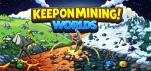 keepOnMining!Worlds